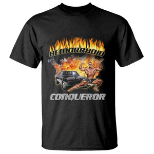 Funny Joke Meme Hemorrhoid Conqueror T Shirt TS09 Black Print Your Wear