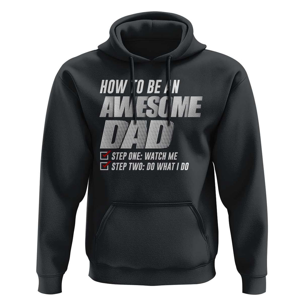 Dad Joke Hoodie How To Be An Awesome Dad Funny Father's Day TS09 Black Print Your Wear