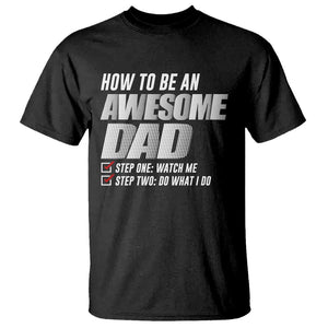 Dad Joke T Shirt How To Be An Awesome Dad Funny Father's Day TS09 Black Print Your Wear