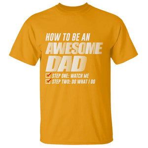 Dad Joke T Shirt How To Be An Awesome Dad Funny Father's Day TS09 Gold Print Your Wear