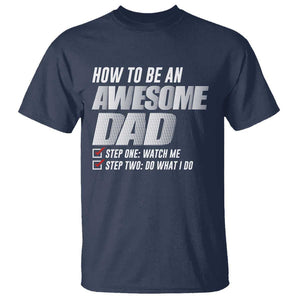 Dad Joke T Shirt How To Be An Awesome Dad Funny Father's Day TS09 Navy Print Your Wear