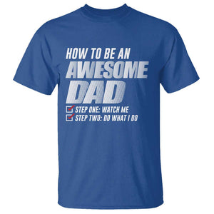 Dad Joke T Shirt How To Be An Awesome Dad Funny Father's Day TS09 Royal Blue Print Your Wear