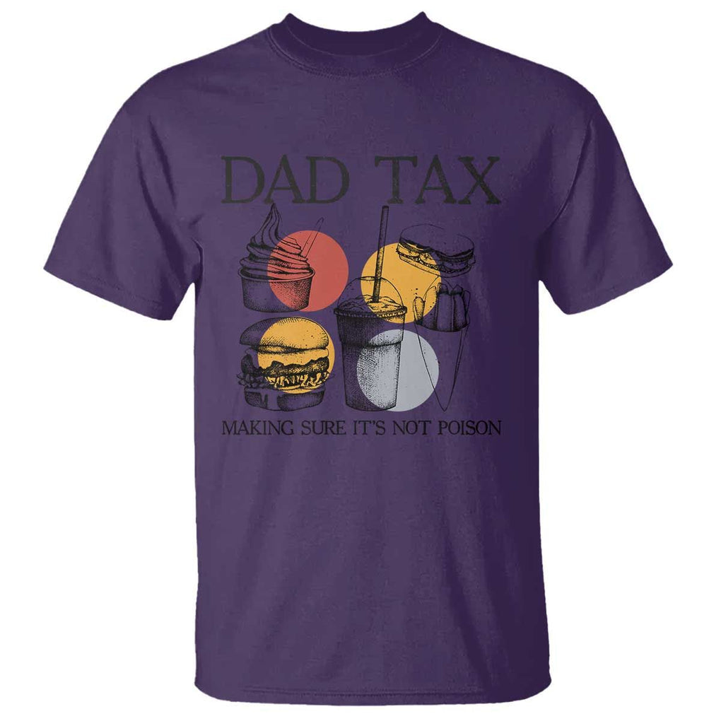 Funny Dad Tax T Shirt Making Sure It's Not Poison Father's Day TS09 Purple Print Your Wear