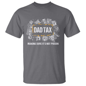 Dad Joke T Shirt Making Sure It's Not Poison Father's Day TS09 Charcoal Print Your Wear