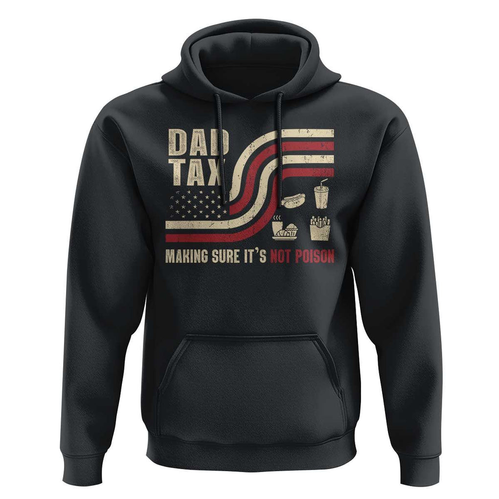 Dad Joke Hoodie Making Sure It's Not Poison USA Flag Patriotic Father's Day TS09 Black Print Your Wear