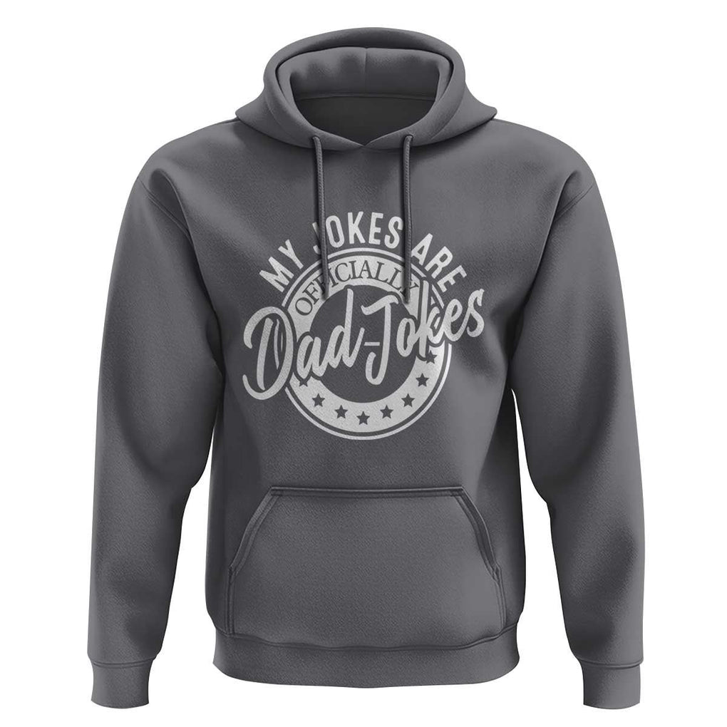 Funny My Jokes Are Officially Dad Jokes Hoodie TS09 Charcoal Print Your Wear