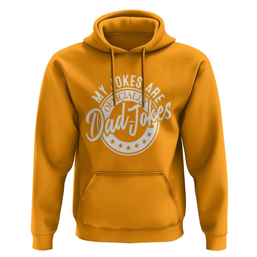 Funny My Jokes Are Officially Dad Jokes Hoodie TS09 Gold Print Your Wear