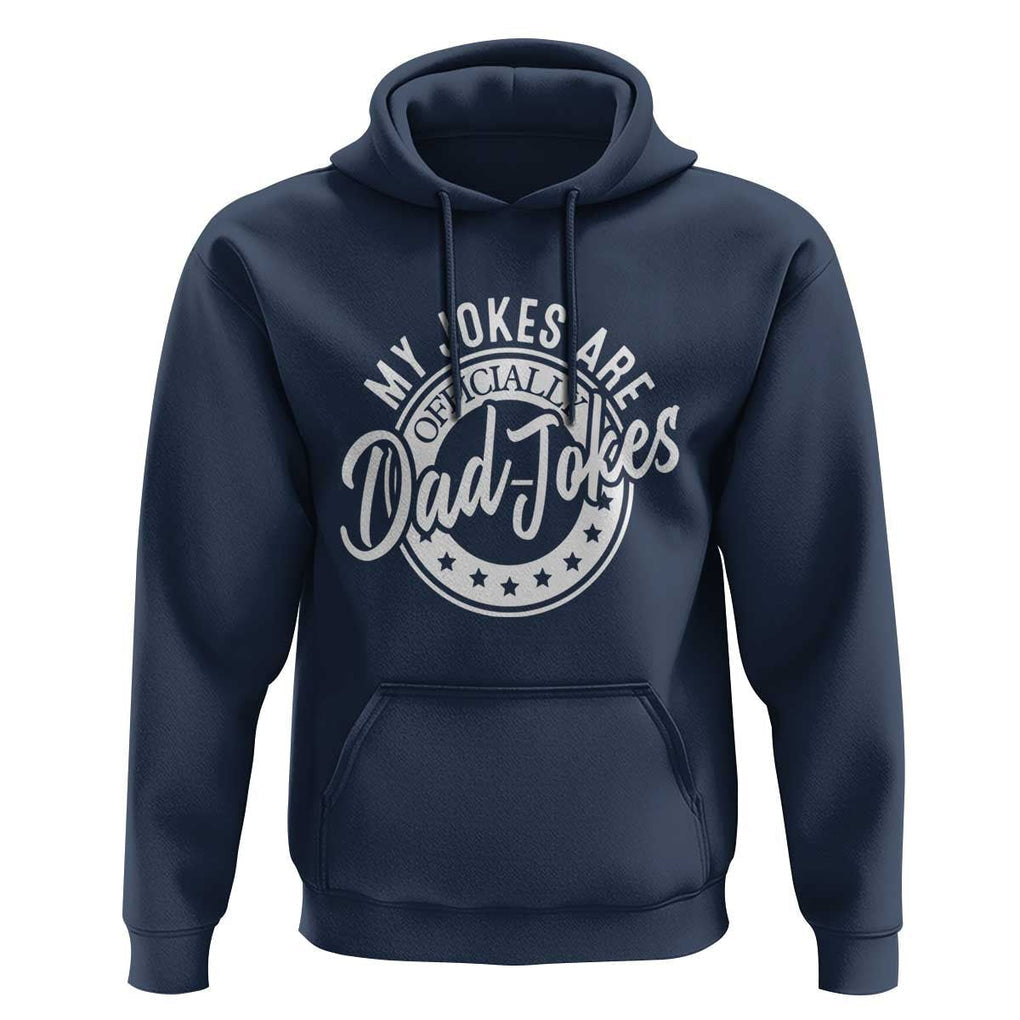 Funny My Jokes Are Officially Dad Jokes Hoodie TS09 Navy Print Your Wear