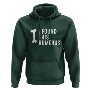 Dad Joke Hoodie I Found This Humerus Funny Pun TS09 Dark Forest Green Print Your Wear