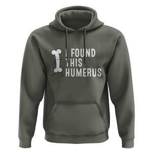 Dad Joke Hoodie I Found This Humerus Funny Pun TS09 Military Green Print Your Wear