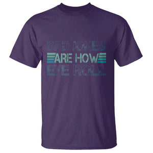 Dad Jokes Are How Eye Roll Funny Father's Day T Shirt TS09 Purple Print Your Wear