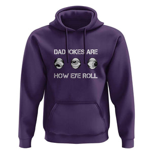 Dad Jokes Are How Eye Roll Funny Father's Day Hoodie TS09 Purple Print Your Wear