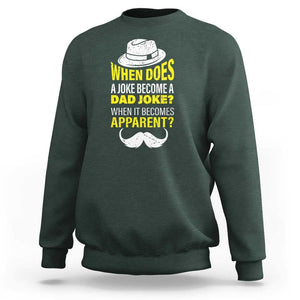 When Does A Joke Become A Dad Joke Funny Father's Day Pun Sweatshirt TS09 Dark Forest Green Print Your Wear