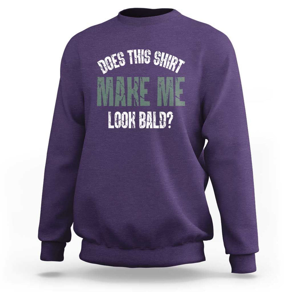 Funny Does This Shirt Make Me Look Bald Sweatshirt TS09 Purple Print Your Wear