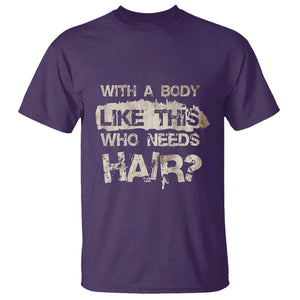 Funny Bald Guy T Shirt With A Body Like This Who Needs Hair TS09 Purple Print Your Wear