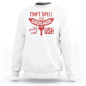 Funny 4th Of July Sweatshirt Can't Spell Sausage Without USA TS09 White Print Your Wear