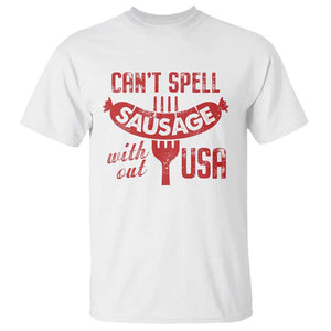 Funny 4th Of July T Shirt Can't Spell Sausage Without USA TS09 White Print Your Wear