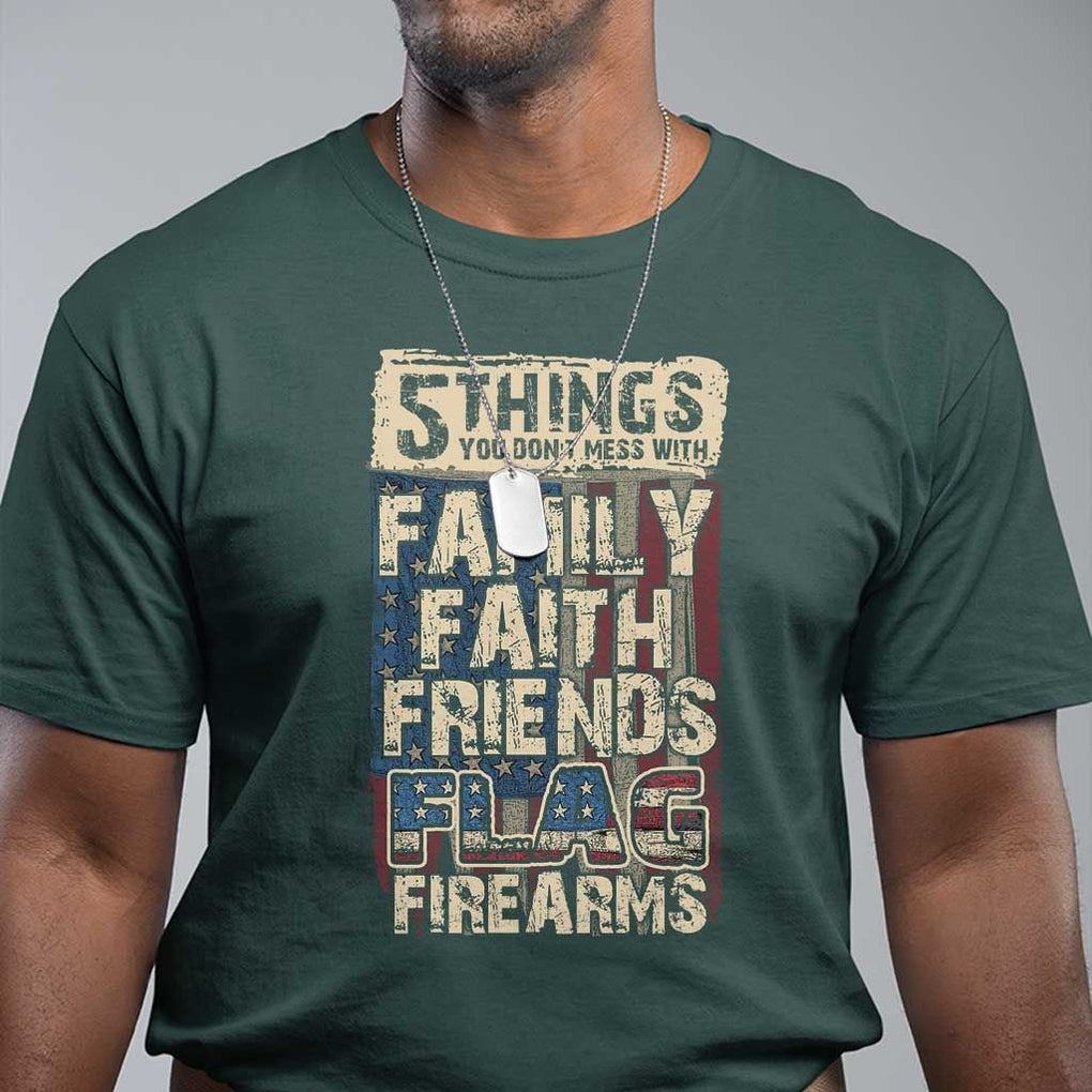 American Patriotic T Shirt 5 Things You Don't Mess With TS09 Dark Forest Green Print Your Wear