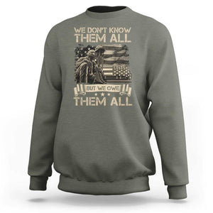 Veteran Sweatshirt We Don't Know Them All But We Owe Them All TS09 Military Green Print Your Wear