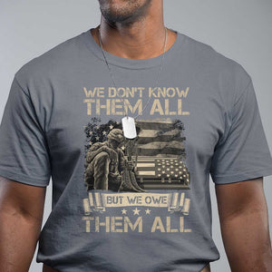 Veteran T Shirt We Don't Know Them All But We Owe Them All TS09 Charcoal Print Your Wear