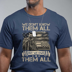 Veteran T Shirt We Don't Know Them All But We Owe Them All TS09 Navy Print Your Wear