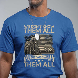 Veteran T Shirt We Don't Know Them All But We Owe Them All TS09 Royal Blue Print Your Wear