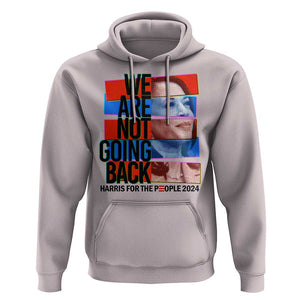 We're Not Going Back Kamala 2024 Hoodie TS09 Ice Gray Print Your Wear