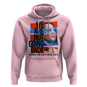 We're Not Going Back Kamala 2024 Hoodie TS09 Light Pink Print Your Wear