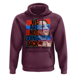 We're Not Going Back Kamala 2024 Hoodie TS09 Maroon Print Your Wear