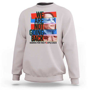 We're Not Going Back Kamala 2024 Sweatshirt TS09 Ice Gray Print Your Wear