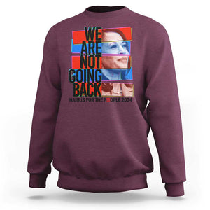 We're Not Going Back Kamala 2024 Sweatshirt TS09 Maroon Print Your Wear