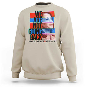 We're Not Going Back Kamala 2024 Sweatshirt TS09 Sand Print Your Wear