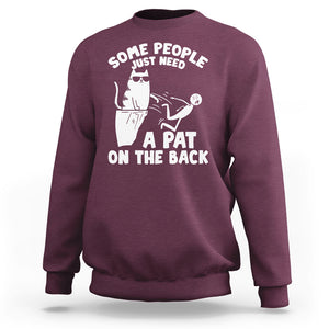 Some People Just Need A Pat On The Back Sarcastic Cat Lover Sweatshirt TS09 Printyourwear