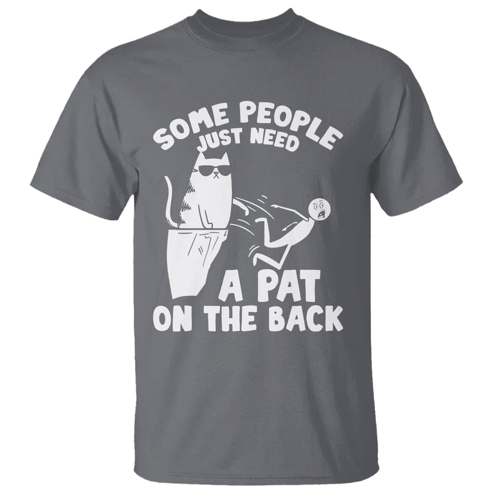 Some People Just Need A Pat On The Back Sarcastic Cat Lover T Shirt TS09 Printyourwear
