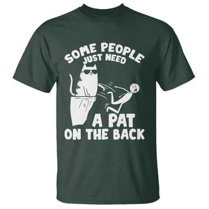 Some People Just Need A Pat On The Back Sarcastic Cat Lover T Shirt TS09 Dark Forest Green Print Your Wear