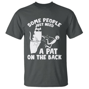 Some People Just Need A Pat On The Back Sarcastic Cat Lover T Shirt TS09 Printyourwear