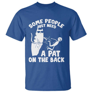 Some People Just Need A Pat On The Back Sarcastic Cat Lover T Shirt TS09 Royal Blue Print Your Wear