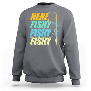 Here Fishy Fisherman Fishing Sport Angler Sweatshirt TS09 Printyourwear