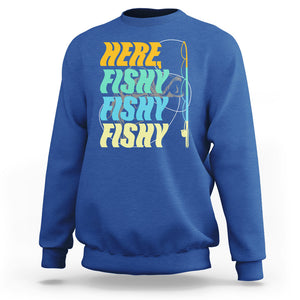 Here Fishy Fisherman Fishing Sport Angler Sweatshirt TS09 Printyourwear