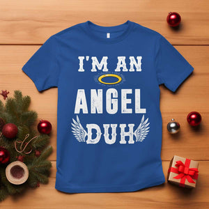 Christmas T Shirt I'm An Angel Duh Lazy TS09 Royal Blue Print Your Wear