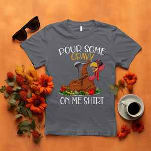 Thanksgiving T Shirt Pour Some Gravy On Me Happy Turkey Day TS09 Charcoal Printyourwear