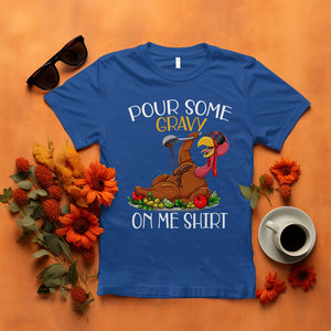 Thanksgiving T Shirt Pour Some Gravy On Me Happy Turkey Day TS09 Royal Blue Printyourwear