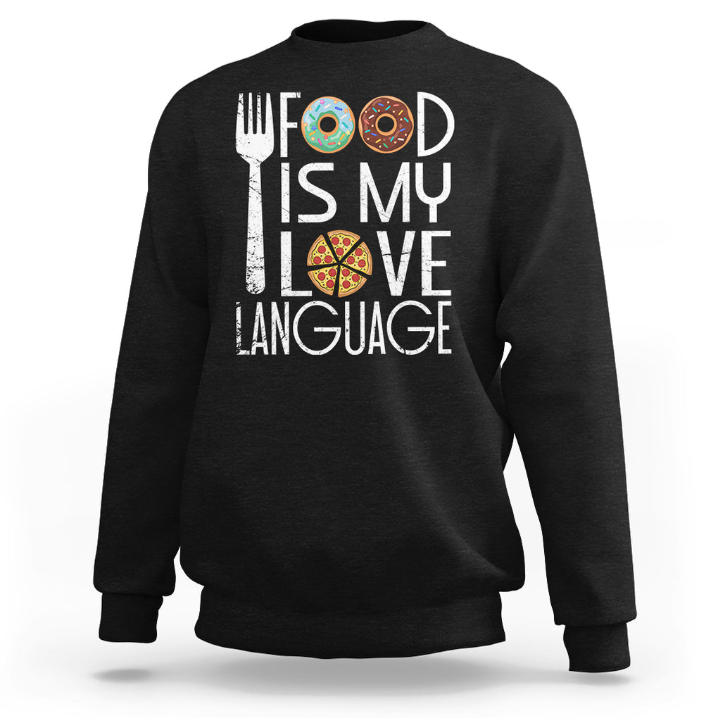 Food Is My Love Language Foodie Food Lover Chef Cooking Sweatshirt TS09 Dark Heather Printyourwear