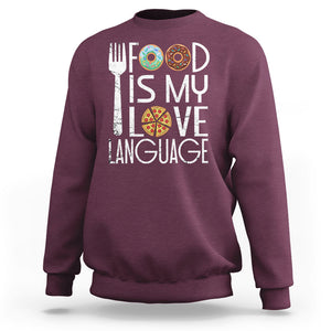 Food Is My Love Language Foodie Food Lover Chef Cooking Sweatshirt TS09 Printyourwear