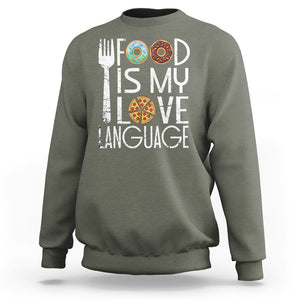 Food Is My Love Language Foodie Food Lover Chef Cooking Sweatshirt TS09 Printyourwear