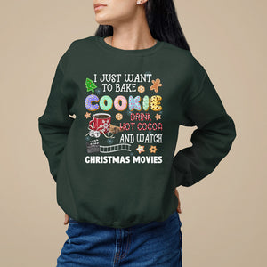 I Just Want to Bake Cookies Drink Hot Cocoa Watch Christmas Movies Sweatshirt TS09 Dark Forest Green Printyourwear