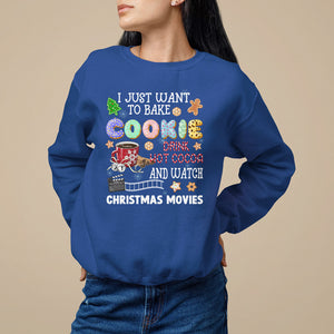 I Just Want to Bake Cookies Drink Hot Cocoa Watch Christmas Movies Sweatshirt TS09 Royal Blue Printyourwear