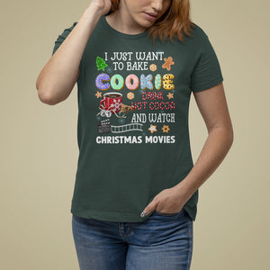 I Just Want to Bake Cookies Drink Hot Cocoa Watch Christmas Movies T Shirt For Women TS09 Dark Forest Green Printyourwear