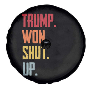 Funny Trump Won Shut Up 2024 Spare Tire Cover TS09 Print Your Wear