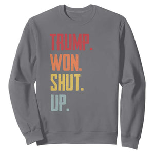 Funny Trump Won Shut Up 2024 Sweatshirt TS09 Charcoal Print Your Wear